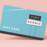 Tiny Scenic eGift Card