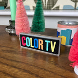 COLOR TV Sign Ornament with Acrylic Lettering