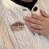 Hot Wine Hut Brooch